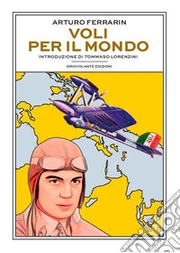 Voli per il mondo. E-book. Formato EPUB ebook