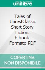 Tales of UnrestClassic Short Story Fiction. E-book. Formato PDF ebook