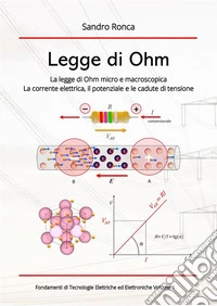 Legge di OhmLa legge di Ohm micro e macroscopica La corrente elettrica, il potenziale e le cadute di tensione. E-book. Formato EPUB ebook