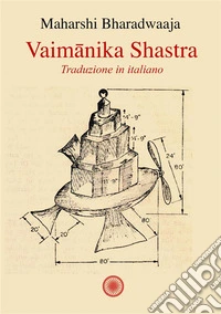 Vaimanika ShastraTraduzione in italiano. E-book. Formato EPUB ebook