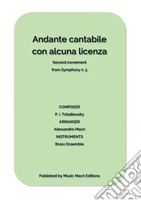 Andante cantabile con alcuna licenza - Second movement from Symphony n. 5for Brass Ensemble. E-book. Formato EPUB ebook