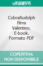 CobraRudolph films Valentino. E-book. Formato PDF ebook