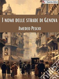 I nomi delle strade di Genova. E-book. Formato EPUB ebook