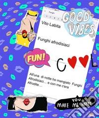 Funghi  afrodisiaci. E-book. Formato PDF ebook