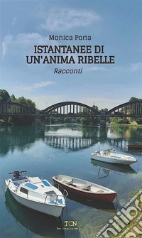 Istantanee di un'anima ribelle. E-book. Formato EPUB ebook