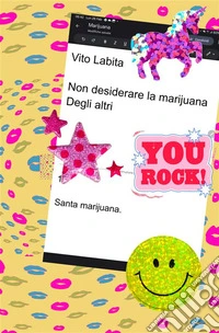 Non  desiderare la marijuana Degli altriSanta  marijuana. E-book. Formato PDF ebook