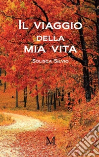 Il viaggio della mia vita. E-book. Formato EPUB ebook