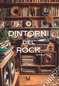 Dintorni del rock. E-book. Formato EPUB ebook