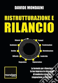 Ristrutturazione e rilancioLa formula. E-book. Formato EPUB ebook