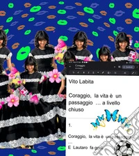 Coraggio,  la vita è un passaggio  ... a livello chiusoCoraggio,  la vita è un passaggio    e Lautaro fa goal. E-book. Formato PDF ebook