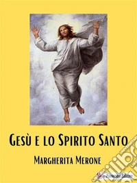 Gesù e lo Spirito Santo. E-book. Formato EPUB ebook