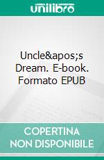 Uncle's Dream. E-book. Formato EPUB ebook