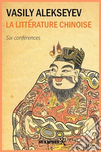 La littérature chinoiseSix conférences. E-book. Formato EPUB ebook