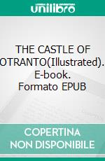 THE CASTLE  OF OTRANTO(Illustrated). E-book. Formato EPUB ebook