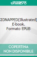 KIDNAPPED(Illustrated). E-book. Formato EPUB ebook