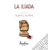 La Ilíada. Canto ILa peste y la cólera. E-book. Formato EPUB ebook