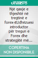 Një qasje e thjeshtë në tregtinë e forex-itUdhëzuesi introductor për tregun e Forex dhe strategjitë më efektive të tregtisë në fushën e monedhave. E-book. Formato EPUB ebook