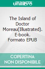The Island of Doctor Moreau(Illustrated). E-book. Formato EPUB ebook