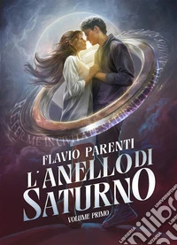 L'Anello Di SaturnoVolume Primo. E-book. Formato EPUB ebook