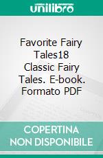 Favorite Fairy Tales18 Classic Fairy Tales. E-book. Formato PDF ebook