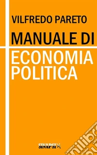 Manuale di Economia PoliticaEdizione Integrale. E-book. Formato EPUB ebook