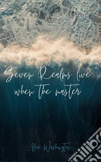 Seven Realms live when the master. E-book. Formato EPUB ebook