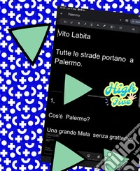 Tutte le strade portano a PalermoCos'è  Palermo?   Una grande  Mela senza grattacieli. E-book. Formato PDF ebook