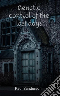 Genetic control of the last days. E-book. Formato EPUB ebook