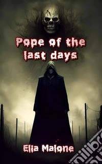 Pope of the last days. E-book. Formato EPUB ebook