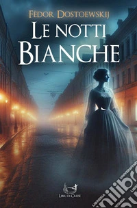 Le notti bianche. E-book. Formato EPUB ebook