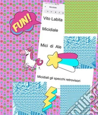 MicidialeMici  di  Ale. E-book. Formato PDF ebook