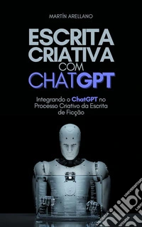Escrita Criativa com ChatGPT. E-book. Formato EPUB ebook