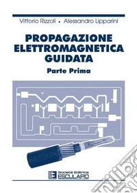 Propagazione elettromagnetica guidata Vol.1. E-book. Formato PDF ebook