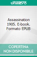 Assassination 1905. E-book. Formato EPUB ebook