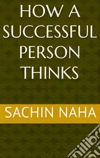 How a Successful Person Thinks. E-book. Formato EPUB ebook