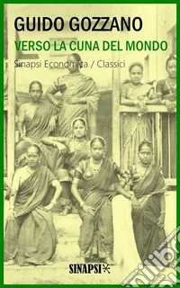 Verso la cuna del mondoViaggio in India. E-book. Formato EPUB ebook