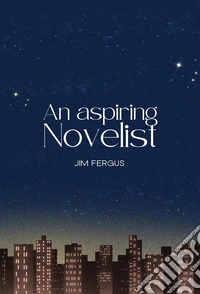 An Aspiring Novelist. E-book. Formato EPUB ebook