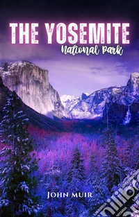 The Yosemite National Park. E-book. Formato EPUB ebook