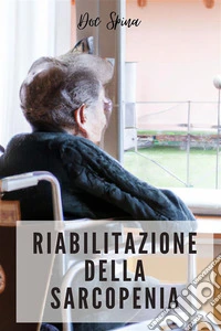 Riabilitazione della Sarcopenia. E-book. Formato EPUB ebook