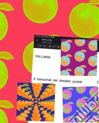 Il  bancomat dei desideri proibiti. E-book. Formato PDF ebook