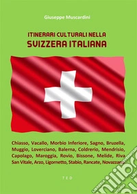 Itinerari culturali nella Svizzera Italiana. E-book. Formato EPUB ebook