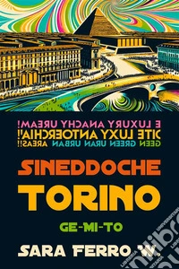 Sineddoche TorinoGE-MI-TO. E-book. Formato EPUB ebook