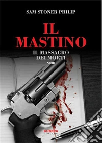 Il Mastino. E-book. Formato EPUB ebook