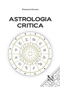 Astrologia critica. E-book. Formato EPUB ebook