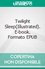 Twilight Sleep(Illustrated). E-book. Formato EPUB ebook