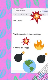 Favole per adulti in bocca al lupoLa favola Di Priapo  e la favola delle corna, dei tradimenti. E-book. Formato PDF ebook