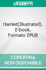 Hamlet(Illustrated). E-book. Formato EPUB ebook
