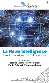 La News IntelligenceFare Informazione con l'Informazione. E-book. Formato EPUB ebook