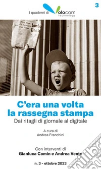 C'era una volta la rassegna stampaDai ritagli di giornale al digitale. E-book. Formato EPUB ebook