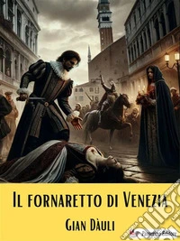 Il fornaretto di Venezia. E-book. Formato EPUB ebook
